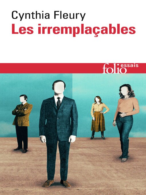 Title details for Les irremplaçables by Cynthia Fleury - Available